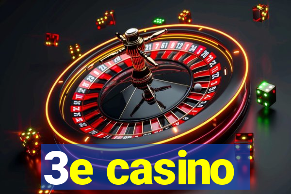 3e casino